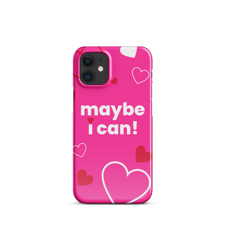 Maybe I Can Hot Pink Snap case for iPhone®