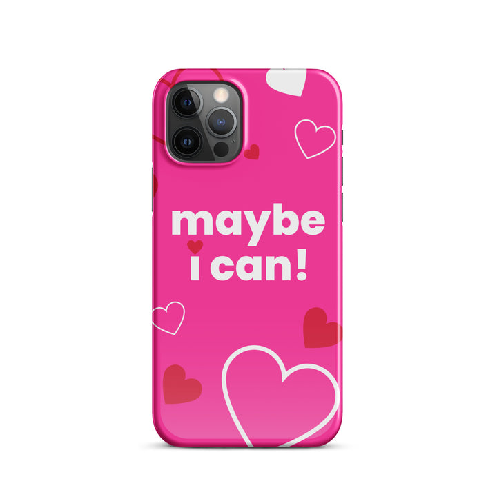 Maybe I Can Hot Pink Snap case for iPhone®