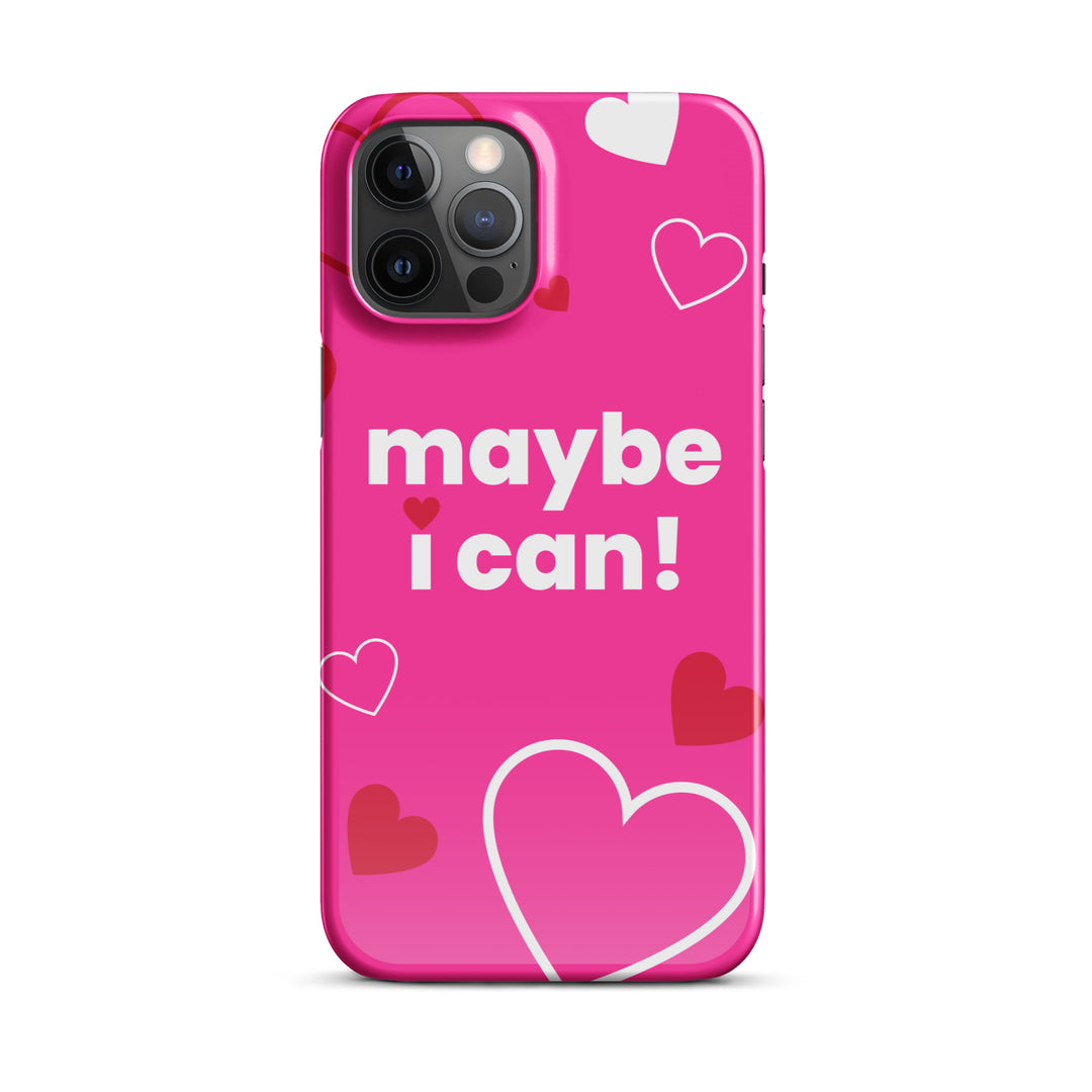 Maybe I Can Hot Pink Snap case for iPhone®