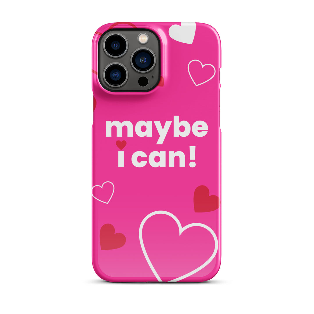 Maybe I Can Hot Pink Snap case for iPhone®