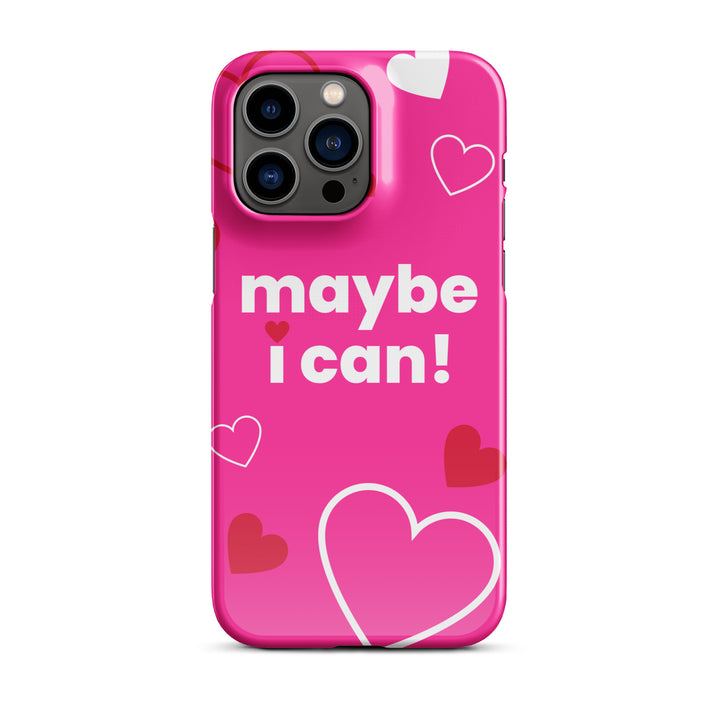 Maybe I Can Hot Pink Snap case for iPhone®