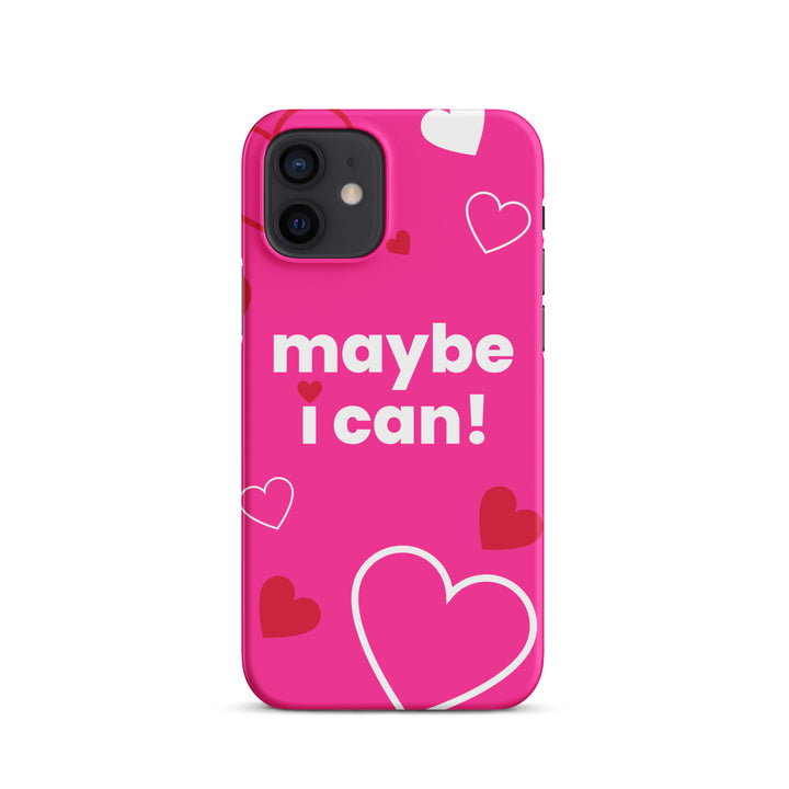 Maybe I Can Hot Pink Snap case for iPhone®