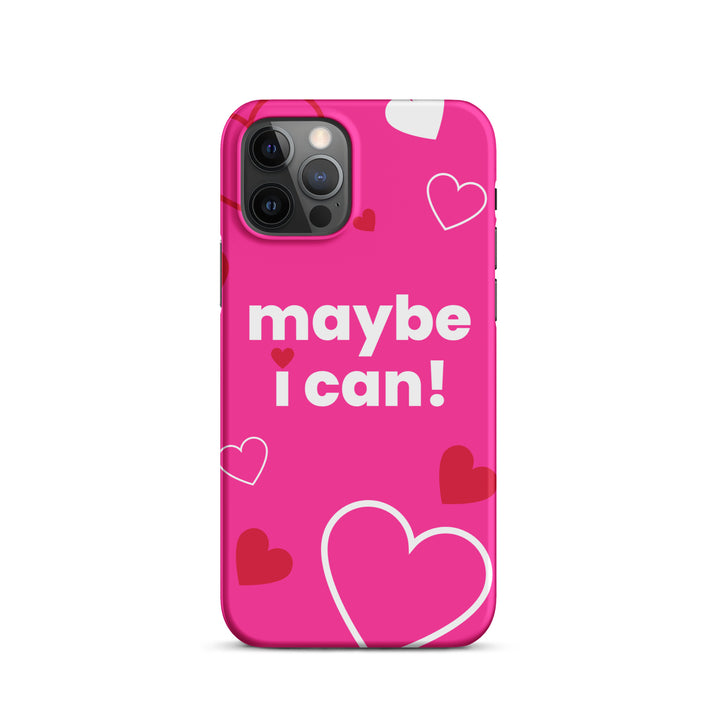 Maybe I Can Hot Pink Snap case for iPhone®