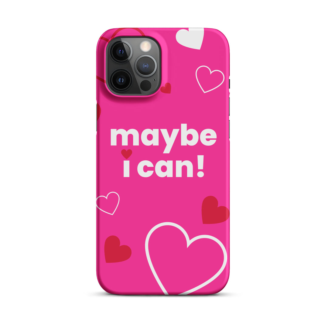 Maybe I Can Hot Pink Snap case for iPhone®