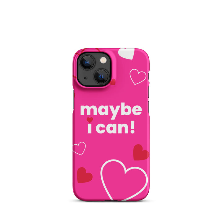 Maybe I Can Hot Pink Snap case for iPhone®