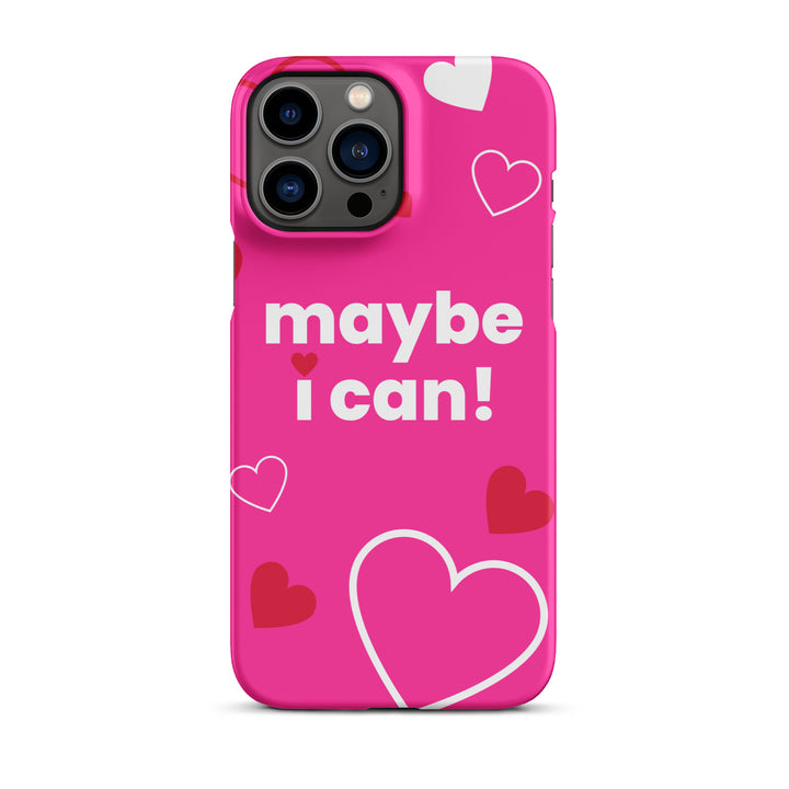 Maybe I Can Hot Pink Snap case for iPhone®