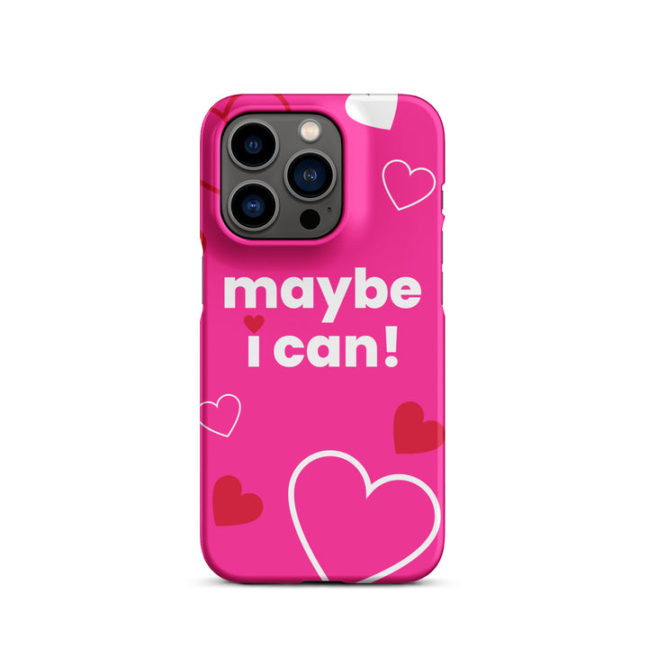 Maybe I Can Hot Pink Snap case for iPhone®