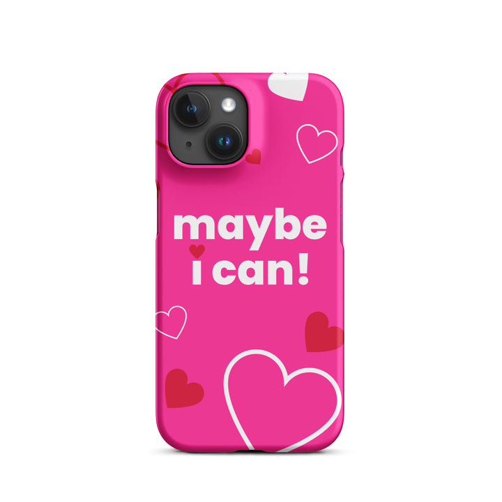 Maybe I Can Hot Pink Snap case for iPhone®