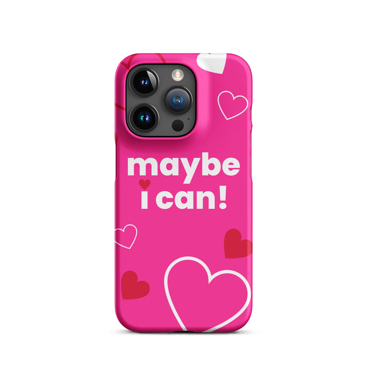 Maybe I Can Hot Pink Snap case for iPhone®