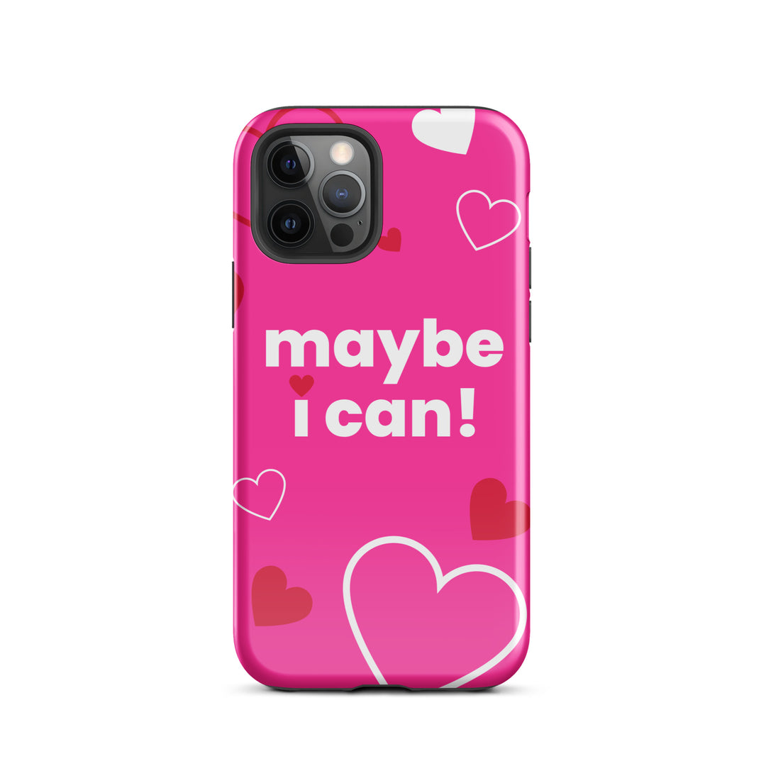 Maybe I Can Hot Pink Tough Case for iPhone®