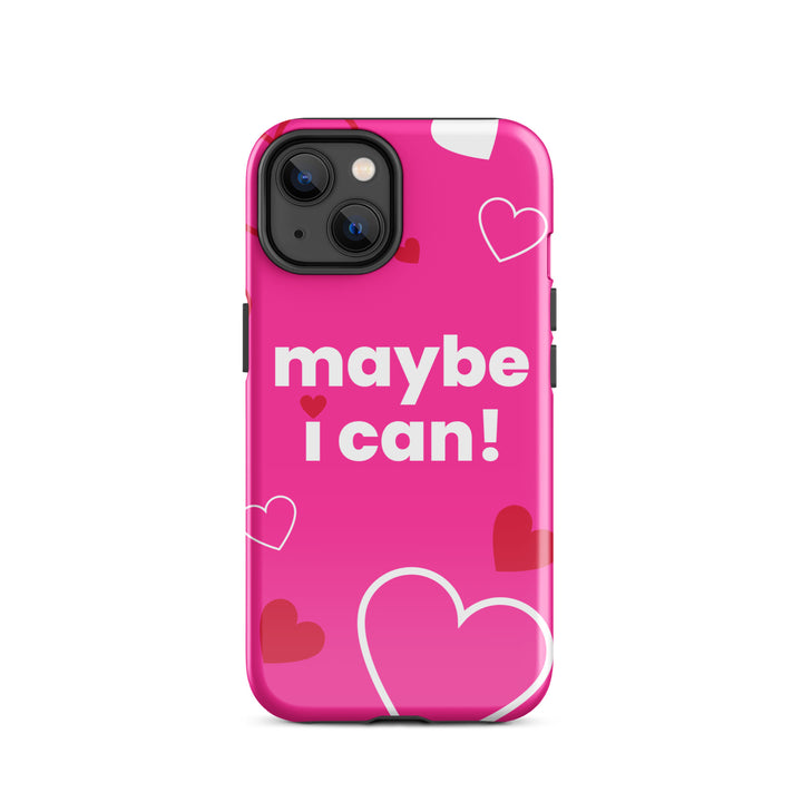 Maybe I Can Hot Pink Tough Case for iPhone®