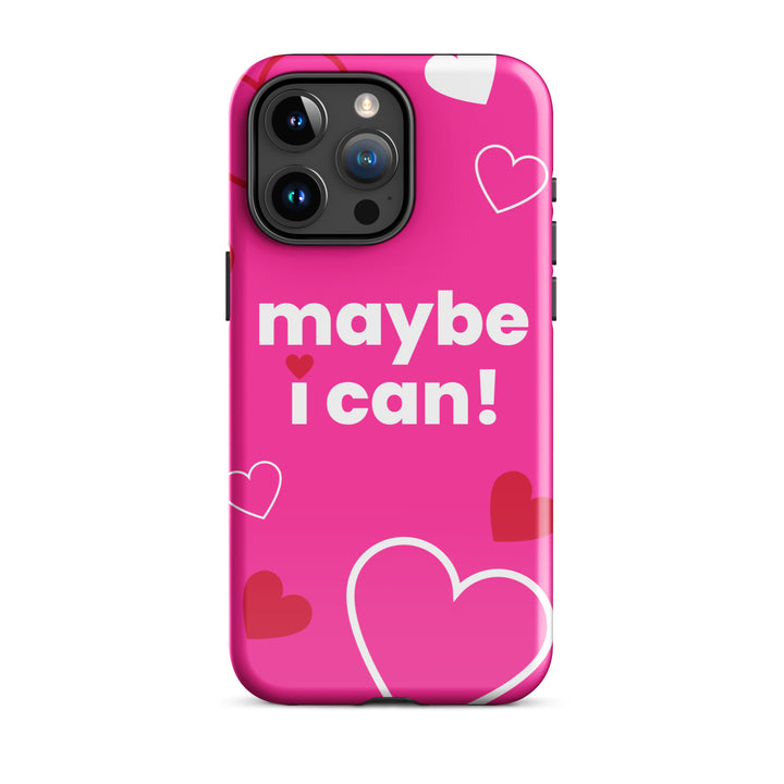 Maybe I Can Hot Pink Tough Case for iPhone®