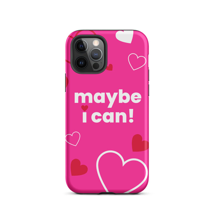 Maybe I Can Hot Pink Tough Case for iPhone®