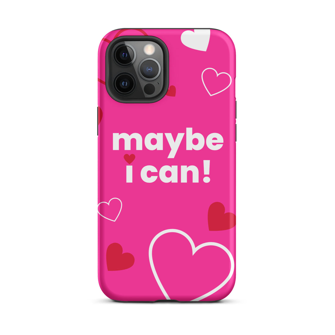 Maybe I Can Hot Pink Tough Case for iPhone®