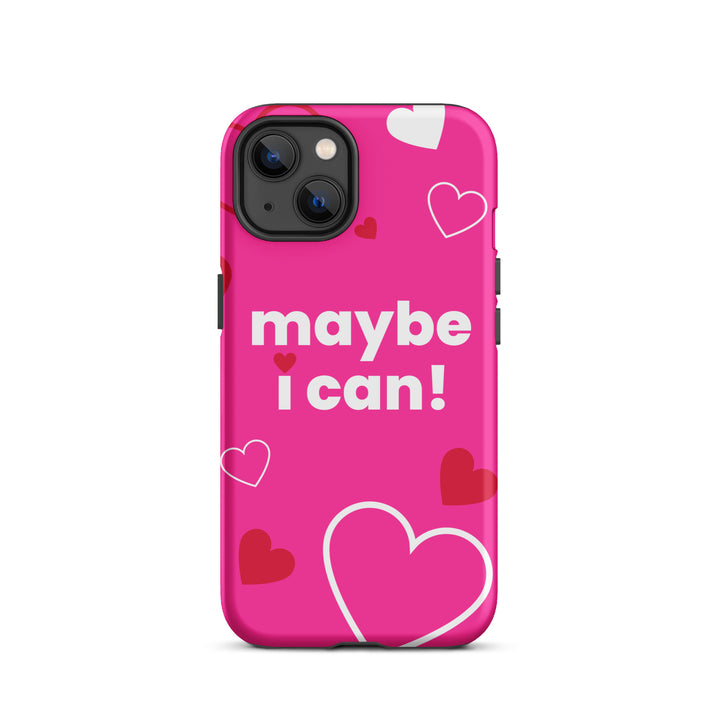 Maybe I Can Hot Pink Tough Case for iPhone®