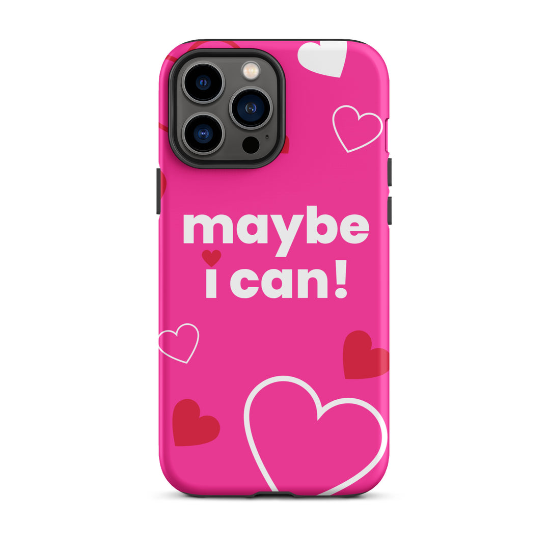 Maybe I Can Hot Pink Tough Case for iPhone®