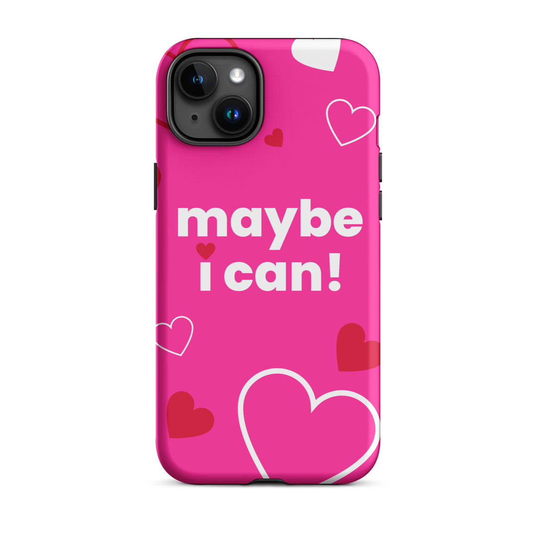 Maybe I Can Hot Pink Tough Case for iPhone®